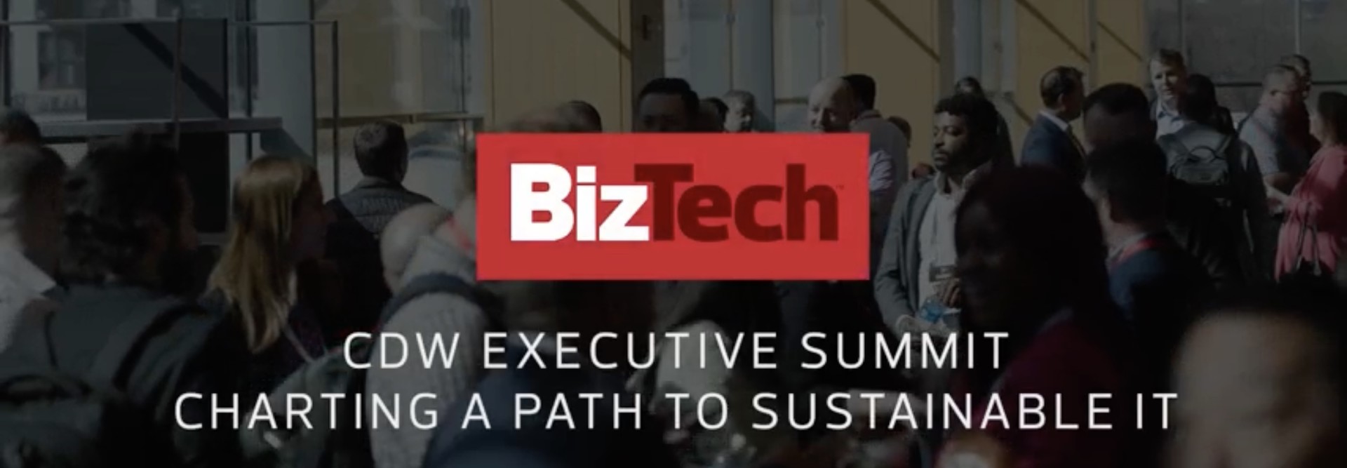 CDW Executive SummIT Charting a Path to Sustainable IT BizTech Magazine